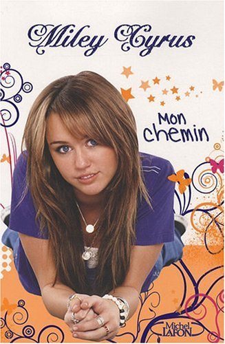 Livre Mon chemin - Miley Cyrus (Livre neuf) - ISBN 2749910250