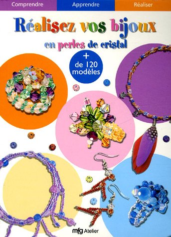 Livre Réalisez vos bijoux en perles de cristal - Anne-Sophie Bailly (Livre d'occasion) - ISBN 275...