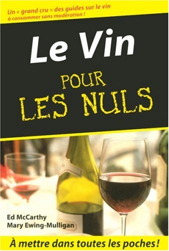 Pour Les Nuls : Le vin pour les nuls - Ed McCarthy