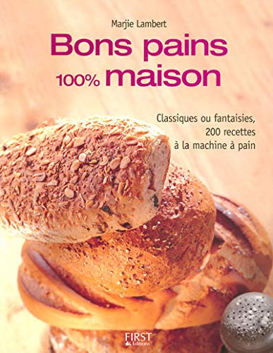 Livre Bons pains 100% maison - Marjie Lambert (Livre d'occasion) - ISBN 2754005269