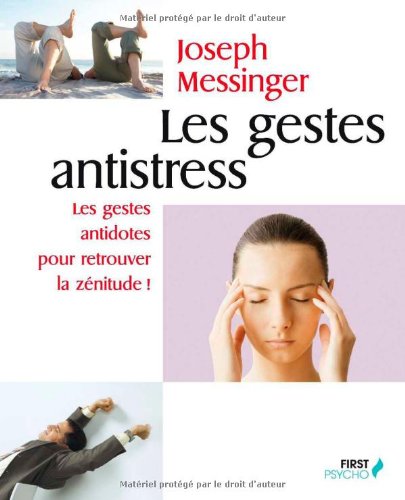 Livre Les gestes antistress : les gestes antidotes pour retrouver la zénitude ! - Joseph Messinge...