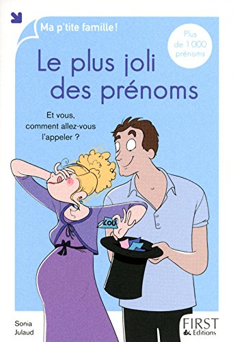 Livre Le plus joli des prénoms : Et vous, comment allez-vous l'appeller? - Sonia Julaud (Livre d'...