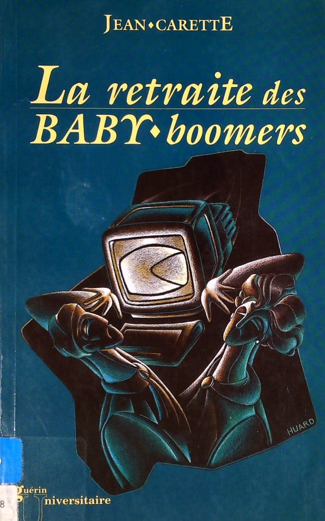 Livre ISBN 2760134776 La retraite des baby-boomers (Jean Carette)