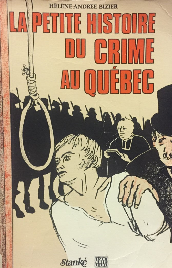 Livre La petite histoire du crime au Québec - Hélène Andrée Bizier (Livre d'occasion) - ISBN 2760...