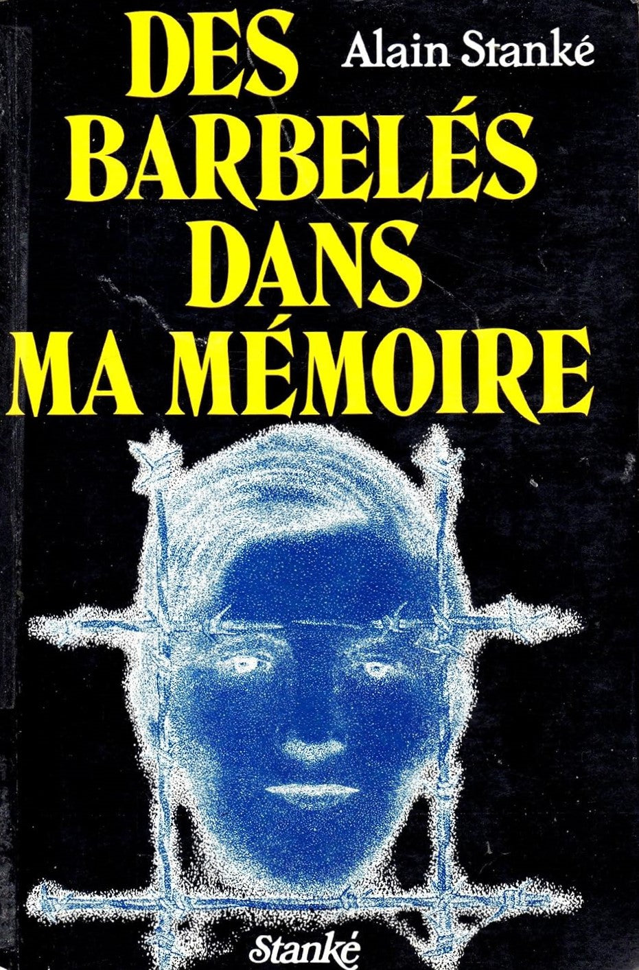 Livre ISBN 2760401332 Des barbelés dans ma mémoire (Alain Stanké)