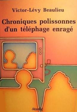 Livre Chroniques polissonnes d'un téléphage enragé (Livre d'occasion) - ISBN 2760402789