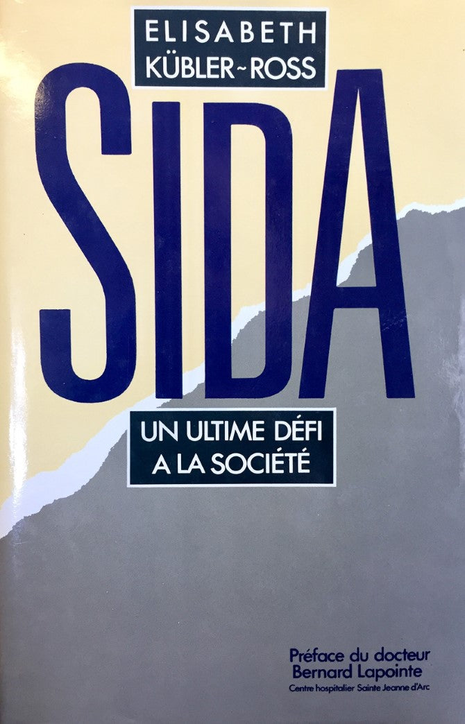 Livre SIDA : un ultime défi à la société - Elisabeth Kübler-Ross (Livre d'occasion) - ISBN 276040...
