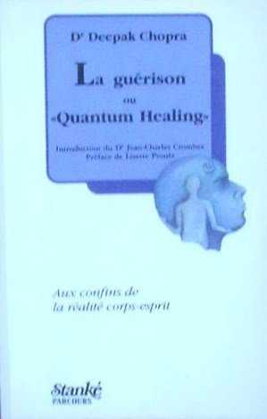 Livre La guérison ou Quantum Healing (Dr Deepak Chopra) (Livre d'occasion) - ISBN 2760403602