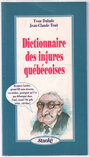 Dictionnaire des injures québécoises - Yvon Dulude