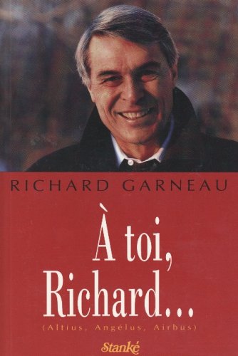 Livre À toi, Richard... (Richard Garneau) (Livre d'occasion) - ISBN 2760404005