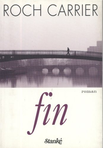 Livre Fin - Roch Carrier (Livre neuf) - ISBN 2760404110