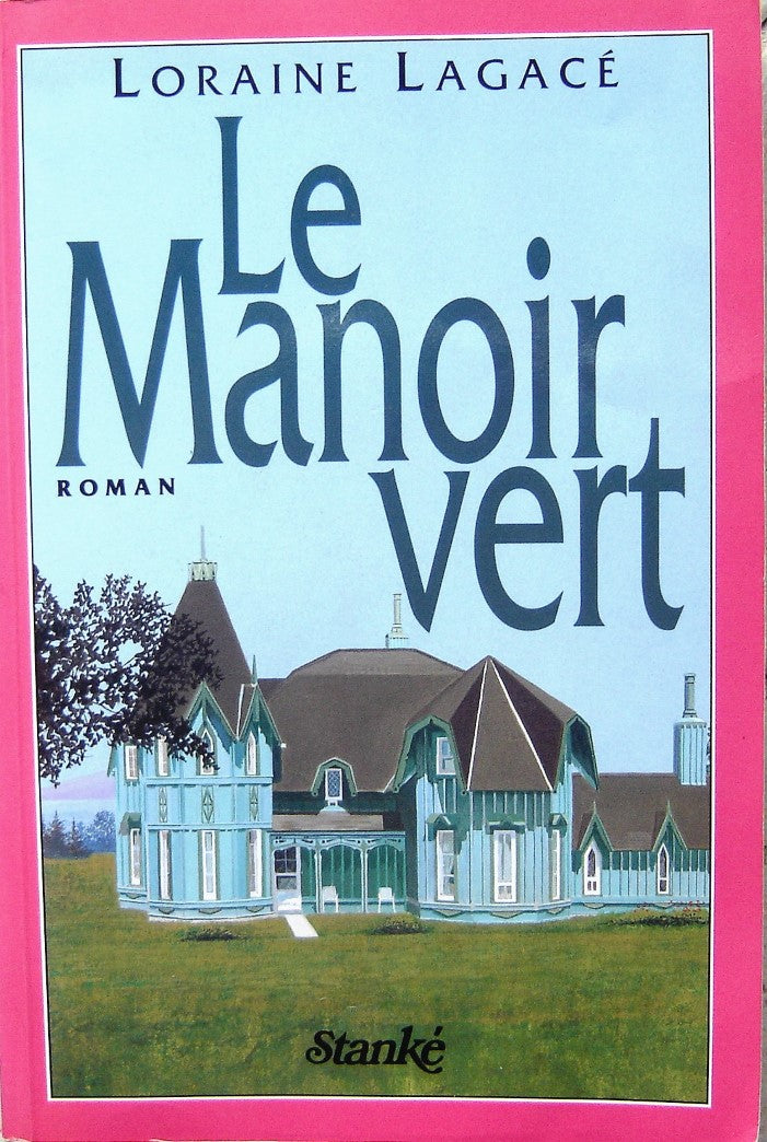 Le manoir vert - Loraine Lagacé