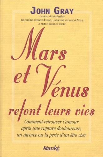 Livre Mars et Vénus refont leurs vies : comment retrouver l'amour après une rupture douloureuse, ...