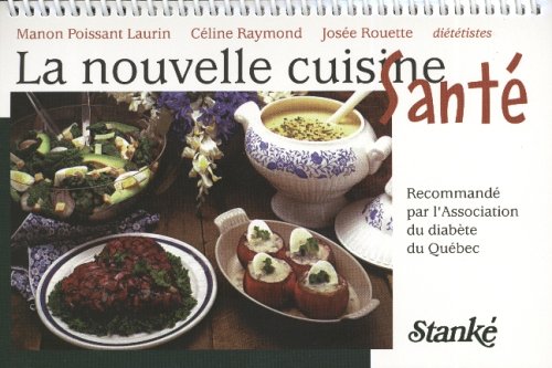 Livre La nouvelle cuisine santé (Manon Poissant-Laurin, Céline Raymond, Josée rouette) (Livre...