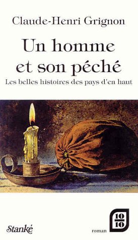 Un homme et son péché: Les belles histoires des d'en haut - Claude-Henri Grignon