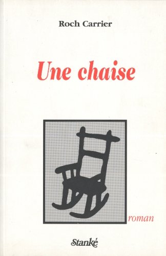 Livre Une chaise - Roch Carrier (Livre d'occasion) - ISBN 2760406741