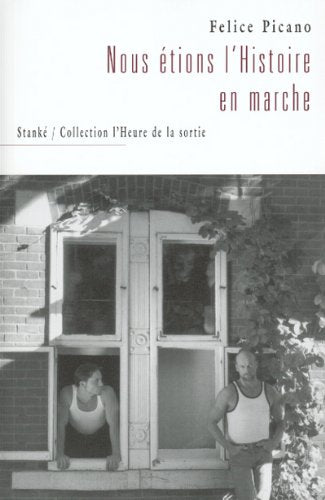 Livre Nous étions l'Histoire en marche - Felice Picano (Livre neuf) - ISBN 2760407373