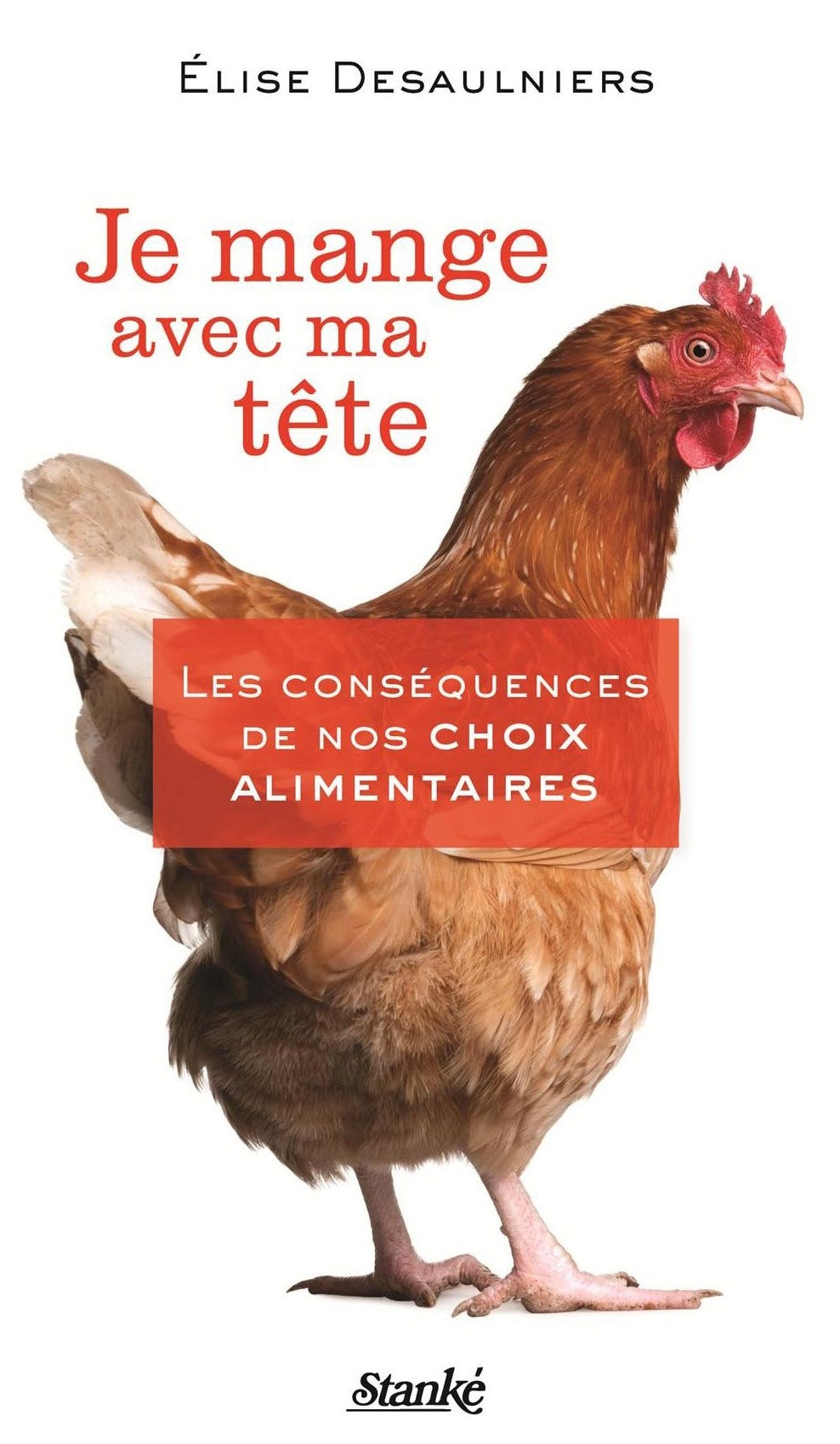Livre Je mange avec ma tête : Les conséquences de nos choix alimentaires (Élise Desaulniers)...