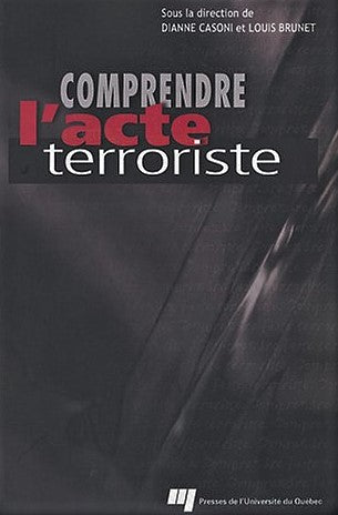 Livre Comprendre l'acte terroriste - Diane Casoni (Livre d'occasion) - ISBN 2760512231
