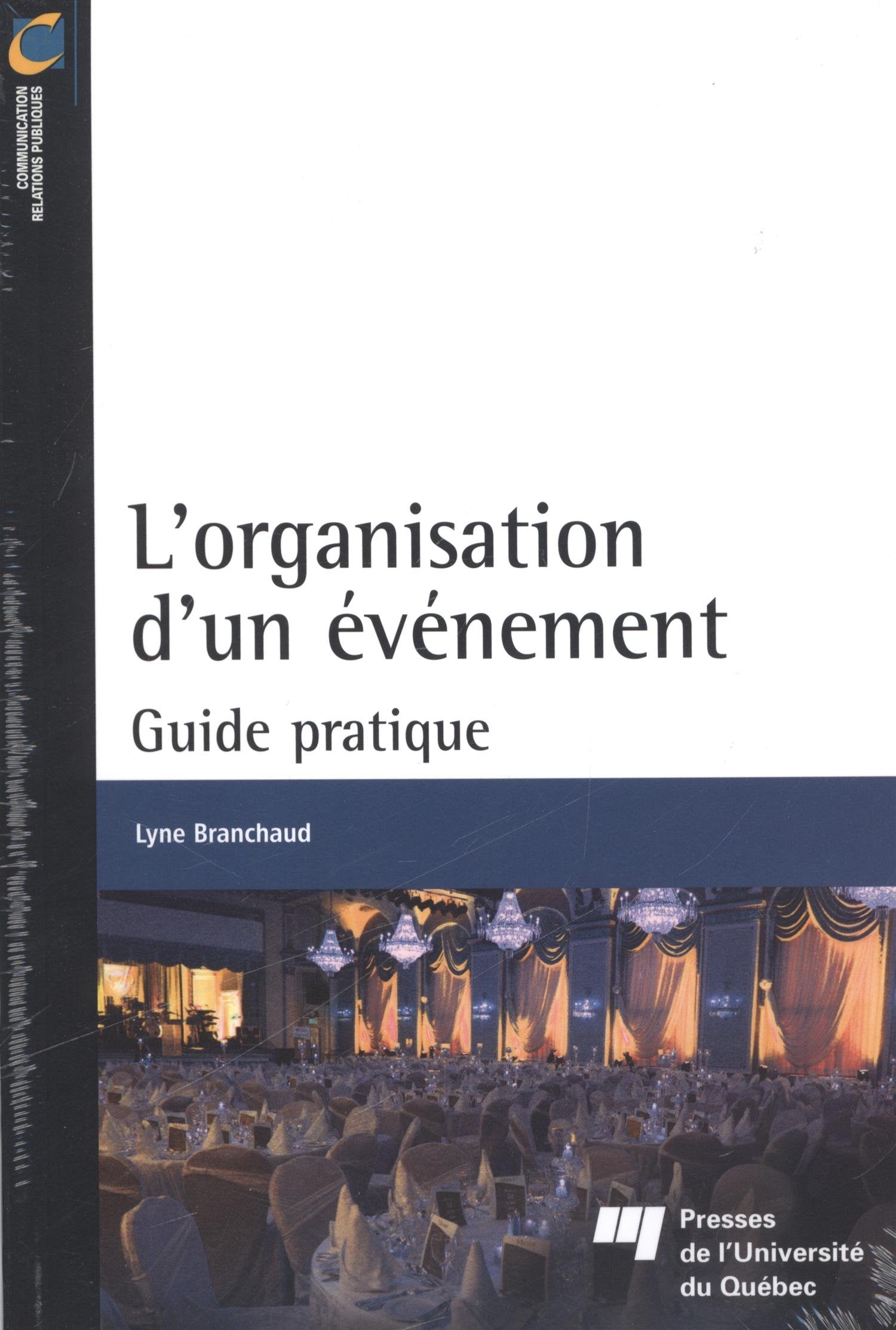 Livre L'organisation d'un événement : Guide pratique - Lyne Branchaud (Livre d'occasion) - ISBN 2...
