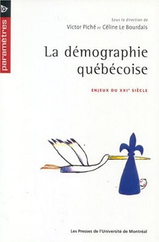 La démographie québécoise : enjeux du XXIème siècle - Victor Piché