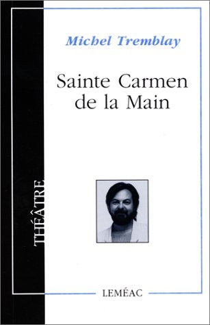 Livre ISBN 2760901734 Sainte Carmen de la Main (Michel Tremblay)