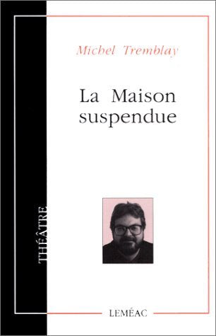 Livre La maison suspendue - Michel Tremblay (Livre d'occasion) - ISBN 2760901866