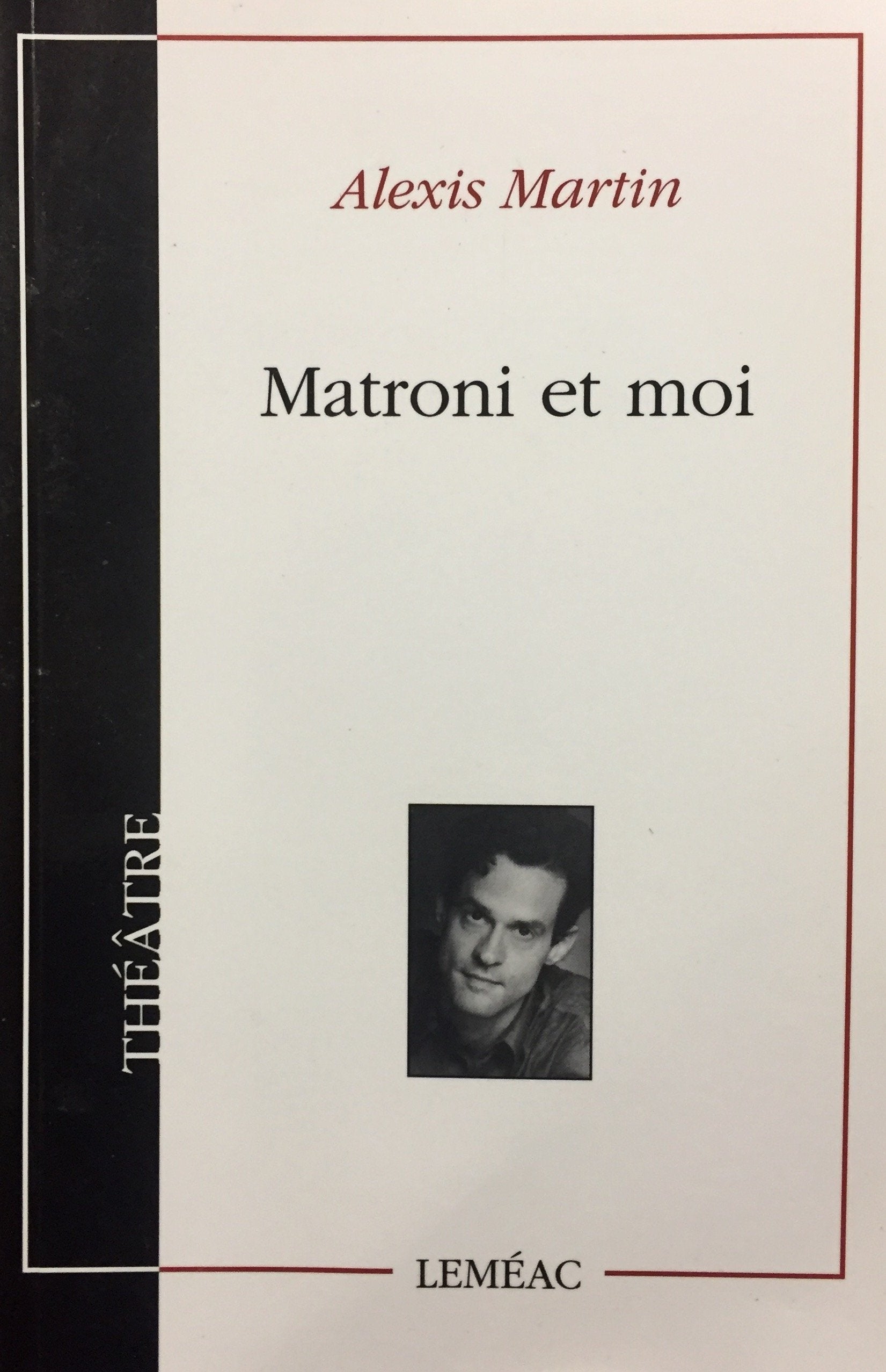 Matroni et moi - Alexis Martin