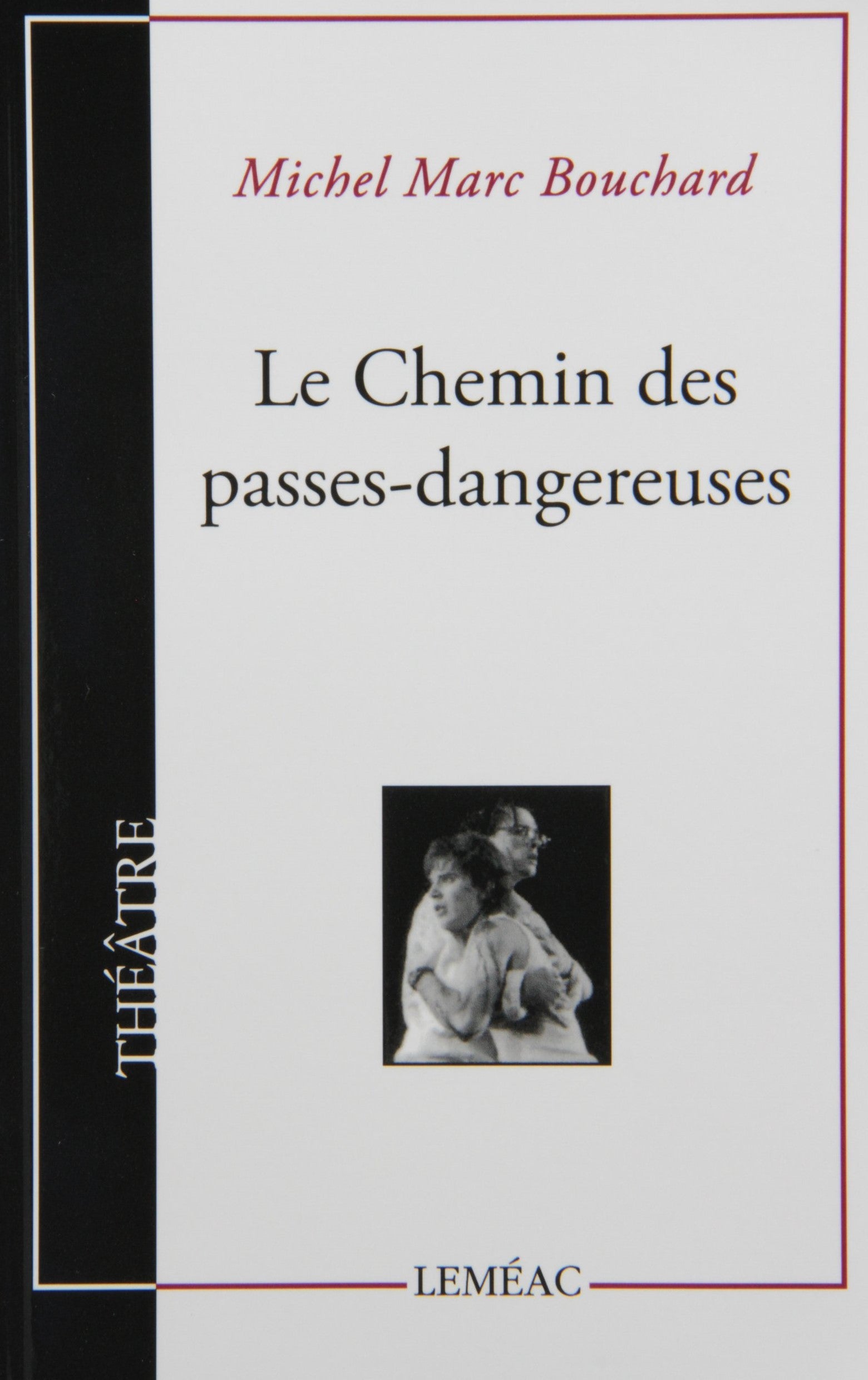 Livre ISBN 2760903702 Le chemin des passes-dangereuses (Michel Marc Bouchard)