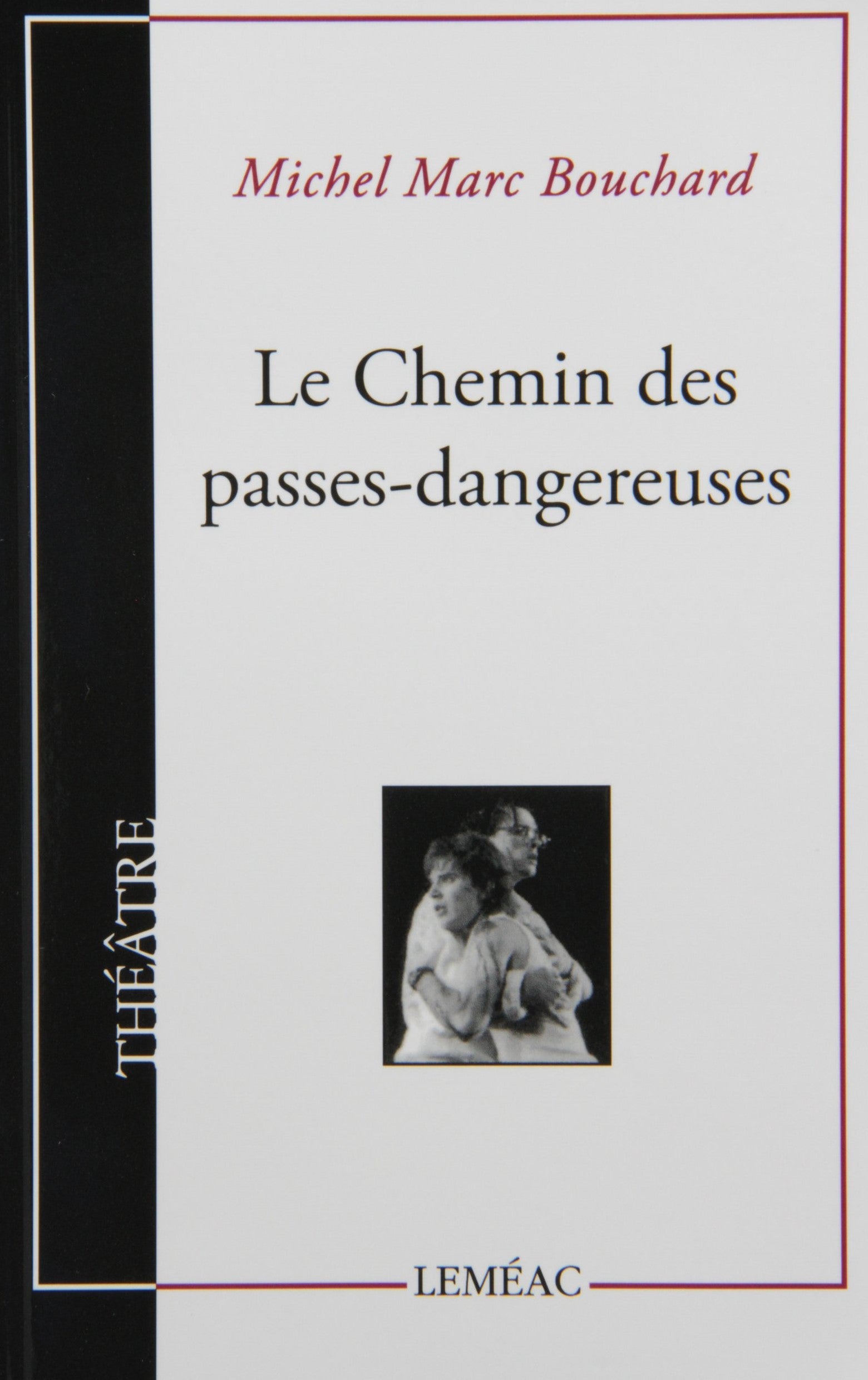 Livre Le chemin des passes-dangereuses - Michel Marc Bouchard (Livre d'occasion) - ISBN 2760903702
