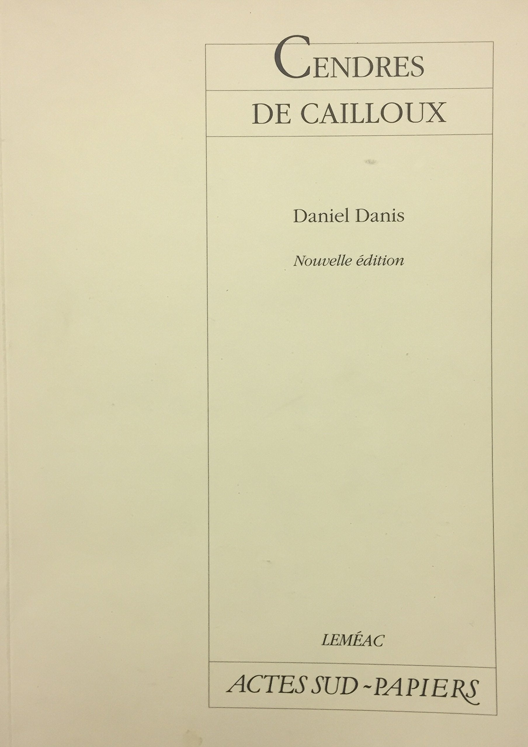 Livre Cendres de cailloux - Daniel Danis (Livre d'occasion) - ISBN 2760921182
