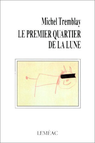 Livre Le premier quartier de la lune - Michel Tremblay (Livre d'occasion) - ISBN 2760931242