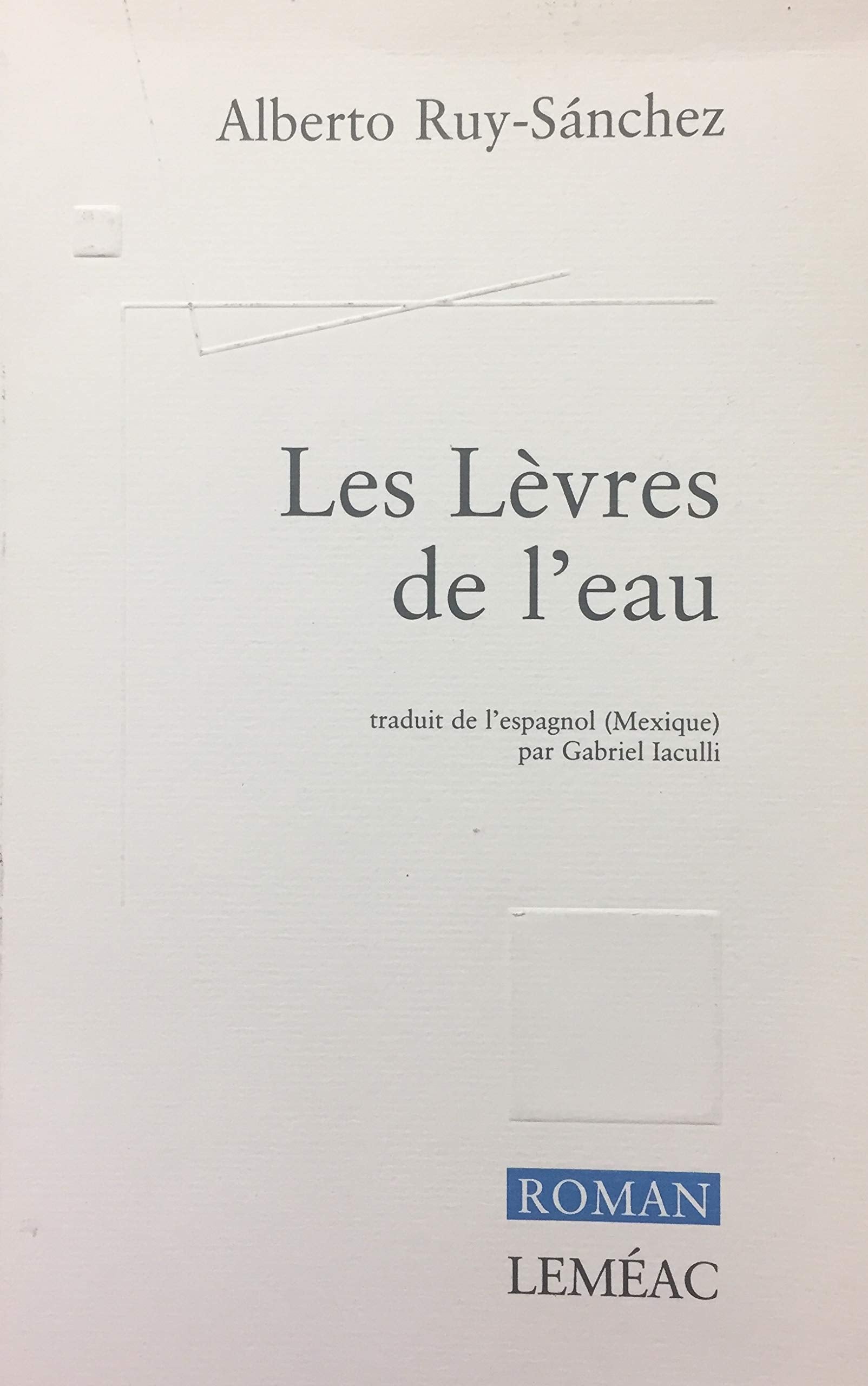 Livre Les lèvres de l'eau - Alberto Ruy-Sanchez (Livre d'occasion) - ISBN 276093201X