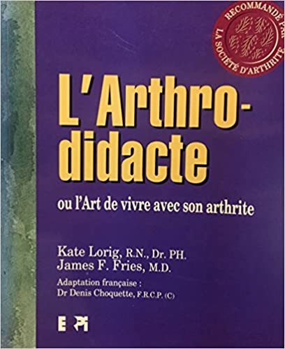 Livre L'Arthro-didacte ou l'Art de vivre avec son arthrite - Kate Lorig (Livre d'occasion) - ISBN...