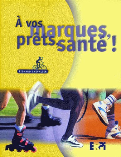 Livre À vos marques, prêts, santé! - Richard Chevalier (Livre neuf) - ISBN 2761310578