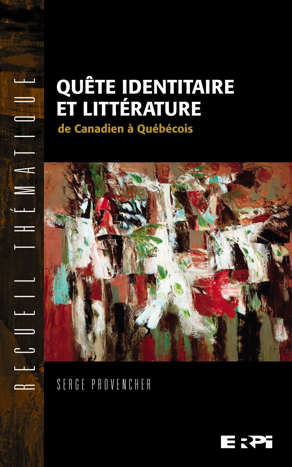 Livre Quête identitaire et littérature de Canadien à Québécois - Serge Provencher (Livre d'occasi...
