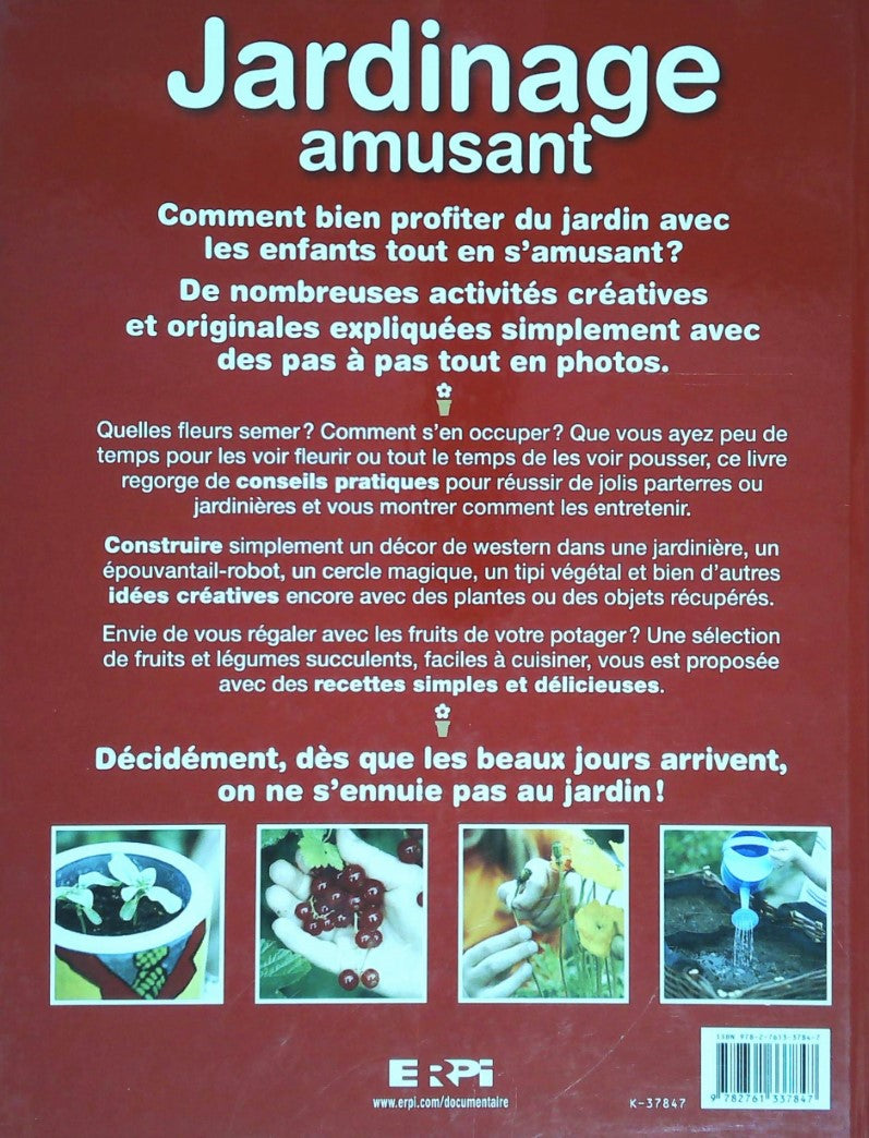 Livre Jardinage en s'amusant : Plus de 20 projets faciles à réaliser pour bien profiter du jardin...