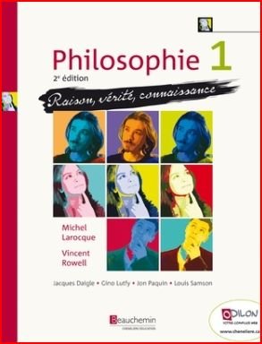 Philosophie 1 : Raison, vérité, connaissance - Michel Larocque