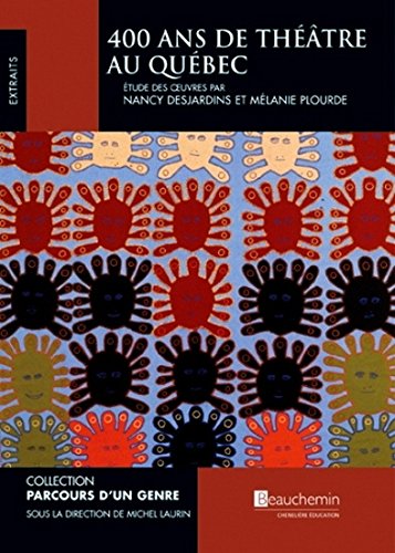 400 Ans de théâtre au Québec - Nancy Desjardins