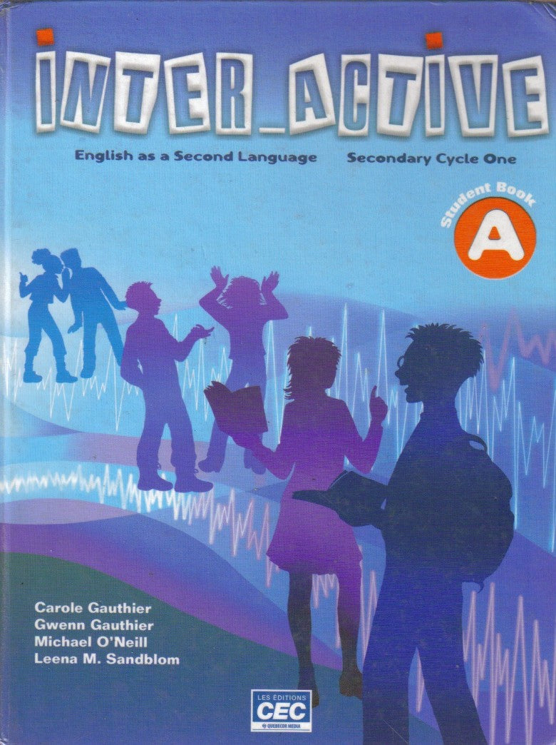 Livre INTER ACTIVE English as a second language Secondary cycle 1 STUDENT BOOK (MANUAL) A - Colle...