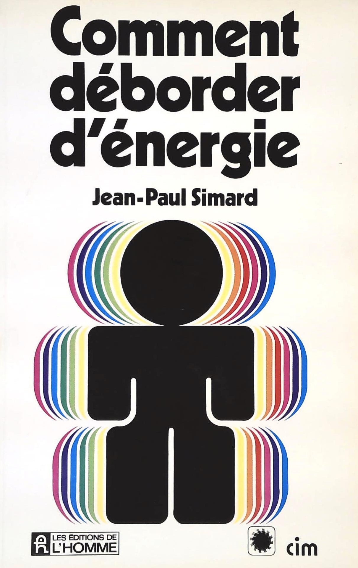 Livre ISBN 2761900596 Comment déborder d'énergie (Jean-Paul Simard)