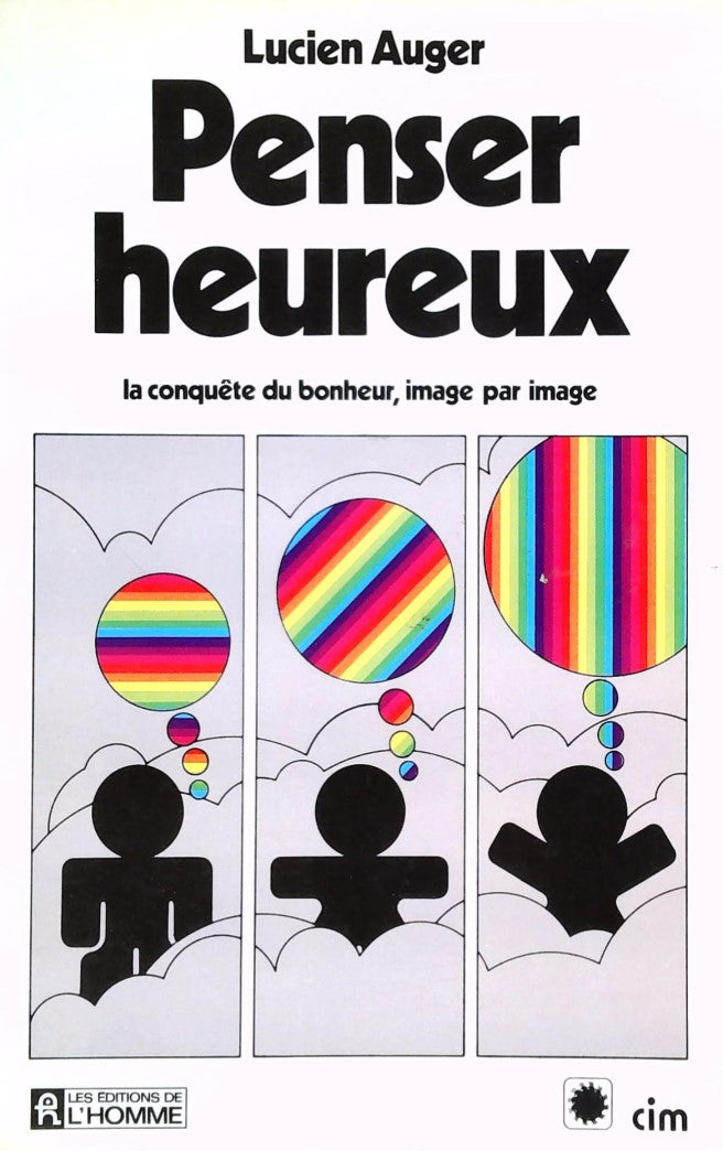 Livre ISBN 2761901320 Penser heureux : La conquête du bonheur, image par image (Lucien Auger)