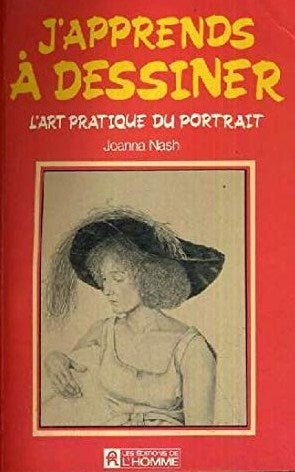 Livre J'apprends à dessiner : l'art pratique du portrait - Joanna Nash (Livre d'occasion) - ISBN ...