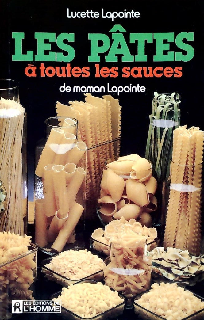 Livre ISBN 2761901851 Les pâtes à toutes les sauces de Maman Lapointe (Lucette Lapointe)