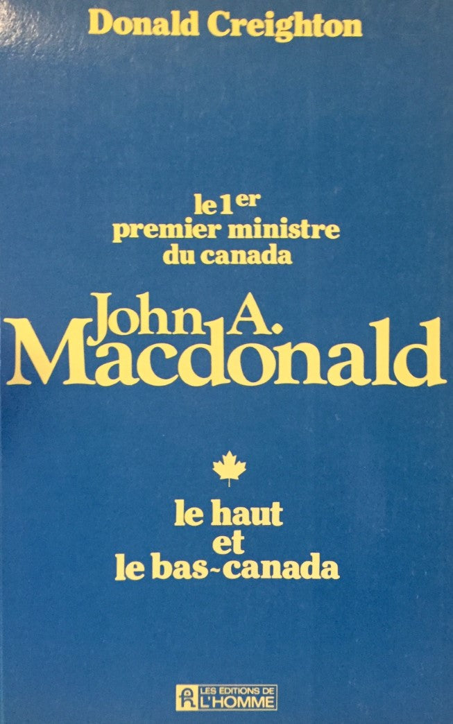 Livre Le 1er premier ministre du Canada, John A. Macdonald (Donald Creighton) (Livre d'occasion)...