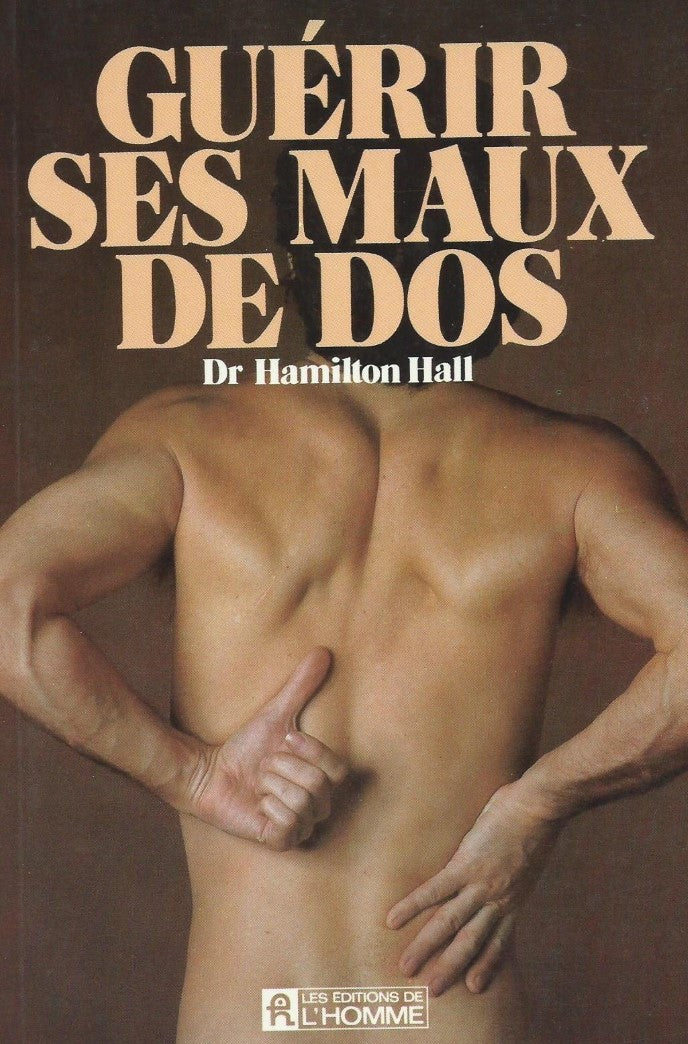 Livre Guérir ses maux de dos - Dr Hamilton Hall (Livre d'occasion) - ISBN 2761902165