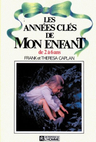 Livre Les années clés de mon enfant de 2 à 6 ans - Frank Caplan (Livre d'occasion) - ISBN 2761903595