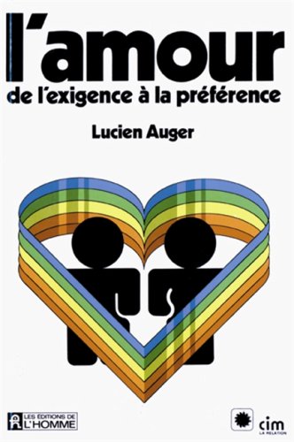 Livre L'amour : de l'exigence à la préférence (Lucien Auger) (Livre d'occasion) - ISBN 2761905210