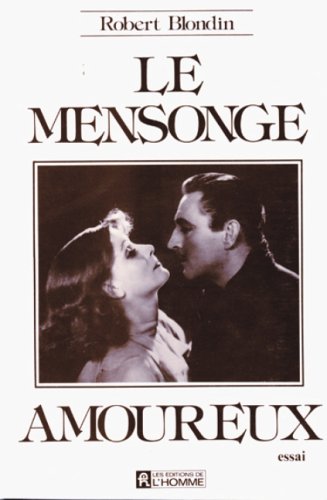 Livre Le mensonge amoureux - Robert Blondin (Livre d'occasion) - ISBN 2761905547