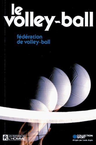 Livre Le Volley-Ball - Fédération de volley-ball (Livre neuf) - ISBN 2761906063